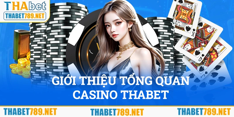 Giới thiệu tổng quan về Casino Thabet