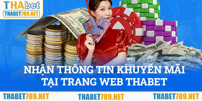 Nhận thông tin khuyến mãi từ Thabet ngay tại trang web