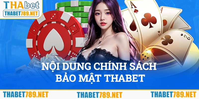 Những nội dung chính trong chính sách bảo mật Thabet