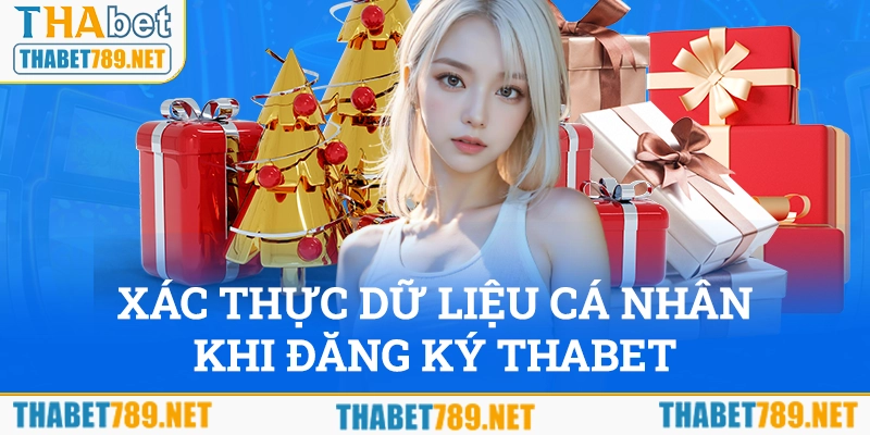 Phải xác thực dữ liệu cá nhân trước khi đăng ký ưu đãi Thabet